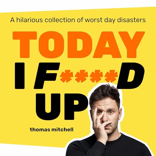 Cover of Today I F****d Up