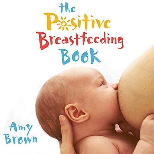 Cover of The Positive Breastfeeding Book