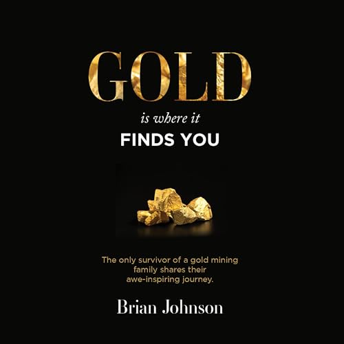 Cover of Gold Is Where It Finds You