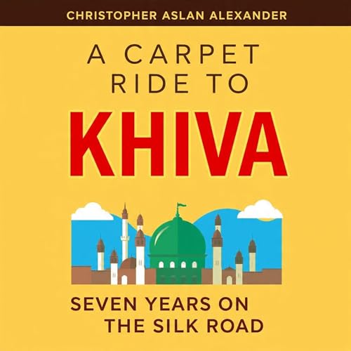 Cover of A Carpet Ride to Khiva