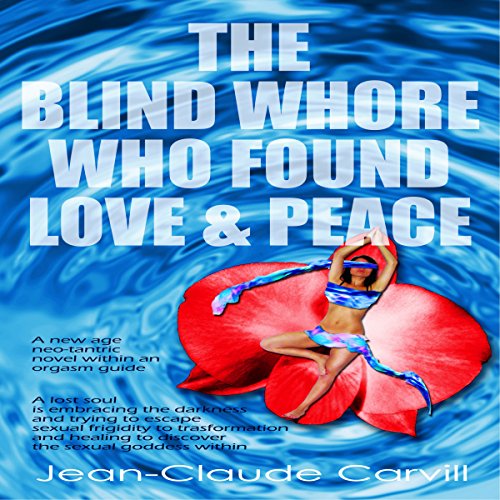 Cover of The Blind Whore Who Found Love and Peace