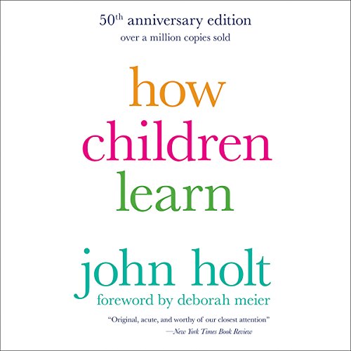 Cover of How Children Learn (50th anniversary edition)