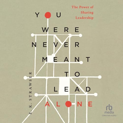 Cover of You Were Never Meant to Lead Alone
