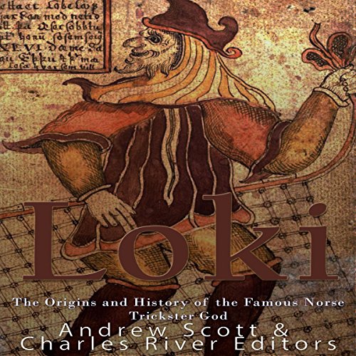 Cover of Loki: The Origins and History of the Famous Norse Trickster God