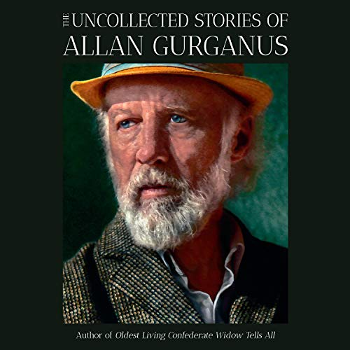 Cover of The Uncollected Stories of Allan Gurganus