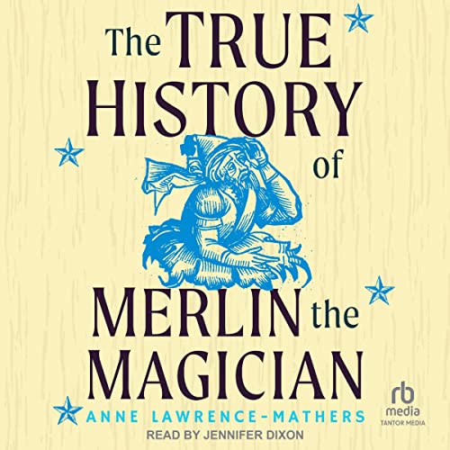 Cover of The True History of Merlin the Magician