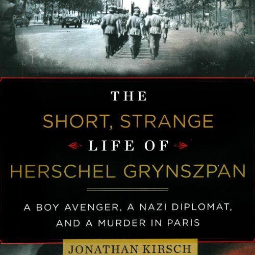 Cover of The Short, Strange Life of Herschel Grynszpan