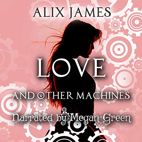 Cover of Love and Other Machines