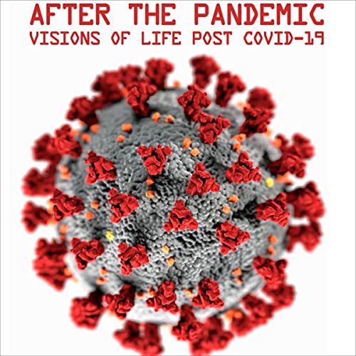 Cover of After the Pandemic: Visions of Life Post Covid-19