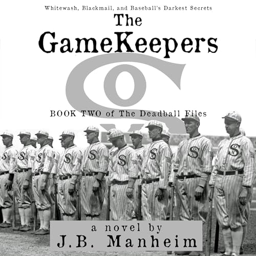 Cover of The Gamekeepers: Whitewash, Blackmail, and Baseball’s Darkest Secrets