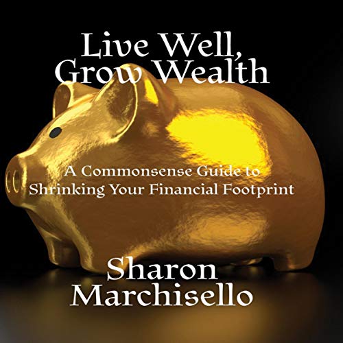 Cover of Live Well, Grow Wealth