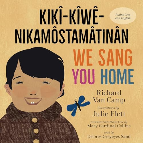 Cover of We Sang You Home / kikî-kîwê-nikamôstamâtinân