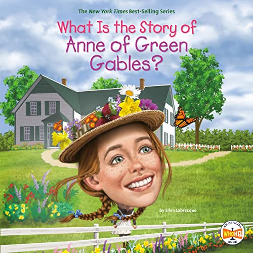 Cover of What Is the Story of Anne of Green Gables?