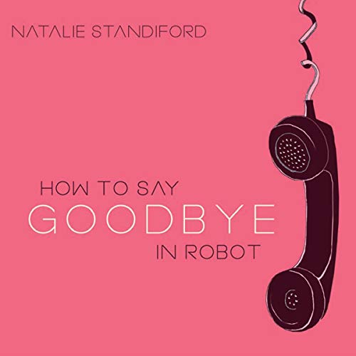 Cover of How to Say Goodbye in Robot