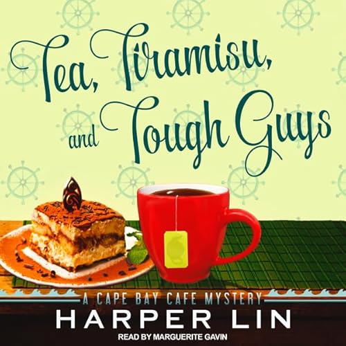 Cover of Tea, Tiramisu, and Tough Guys