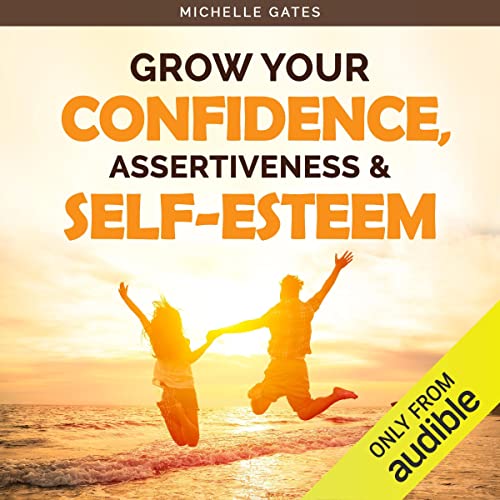 Cover of Grow Your Confidence, Assertiveness & Self-Esteem