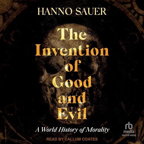 Cover of The Invention of Good and Evil
