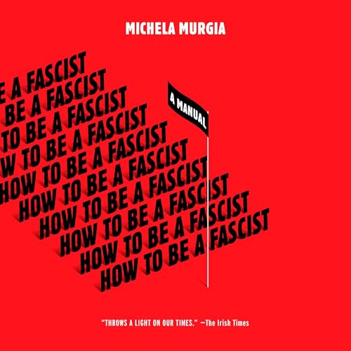 Cover of How to Be a Fascist