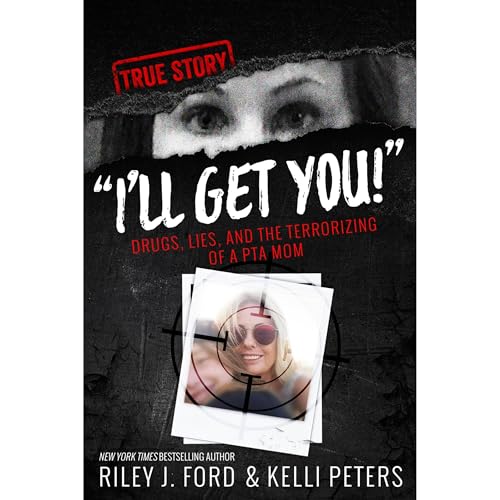 Cover of "I'll Get You!" Drugs, Lies, and the Terrorizing of a PTA Mom (true crime)