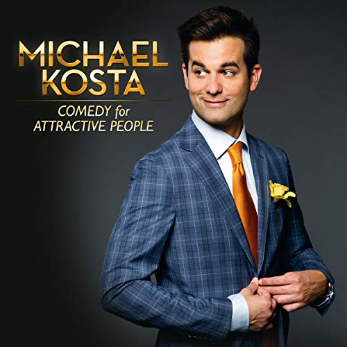 Cover of Michael Kosta: Comedy for Attractive People