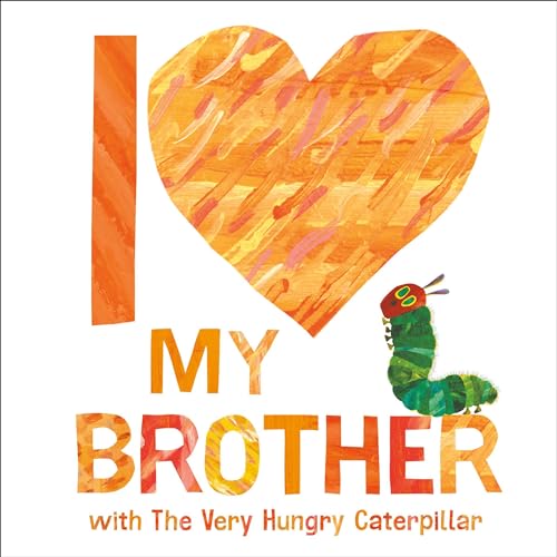 Cover of I Love My Brother with The Very Hungry Caterpillar