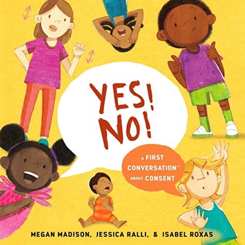 Cover of Yes! No!: A First Conversation About Consent