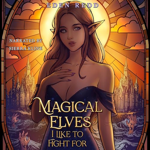 Cover of Magical Elves I Like to Fight For