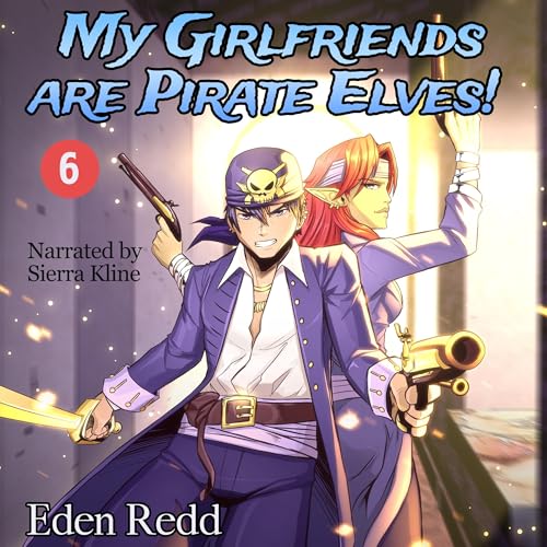 Cover of My Girlfriends are Pirate Elves!: Book 6