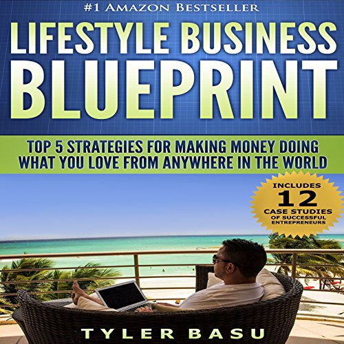 Cover of Lifestyle Business Blueprint: Top 5 Strategies for Making Money Doing What You Love from Anywhere in the World