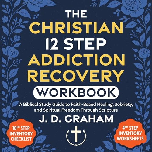 Cover of The Christian 12 Step Addiction Recovery Workbook