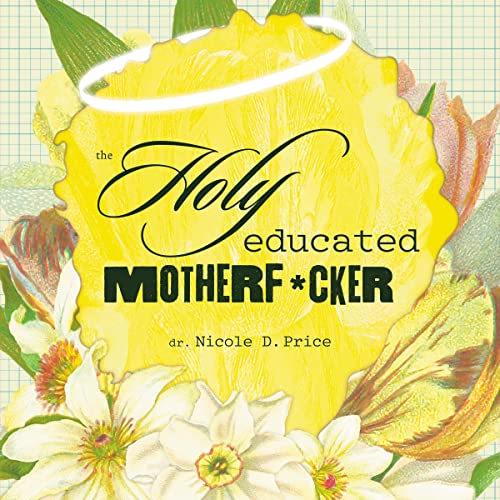 Cover of The Holy Educated Motherf--ker