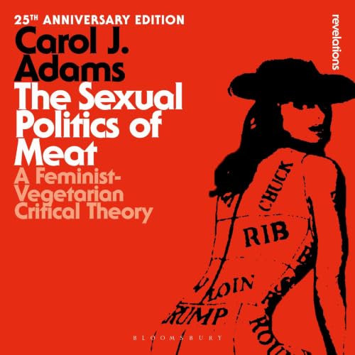 Cover of The Sexual Politics of Meat - 25th Anniversary Edition