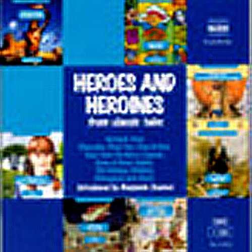 Cover of Heroes and Heroines from Classic Tales