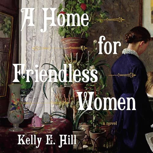 Cover of A Home for Friendless Women