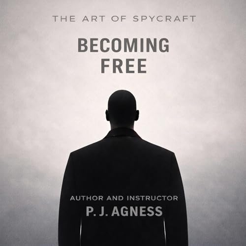 Cover of The Art of Spycraft: Becoming Free