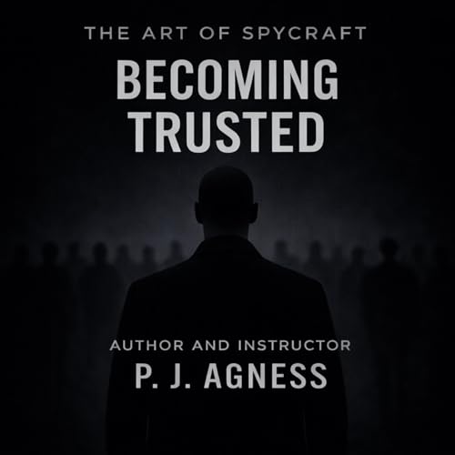 Cover of The Art of Spycraft: Becoming Trusted