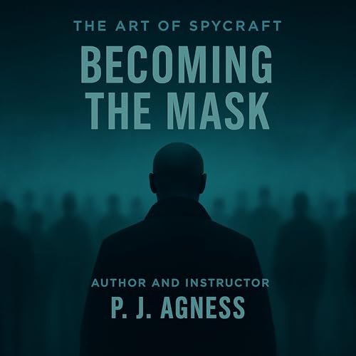 Cover of The Art of Spycraft: Becoming the Mask