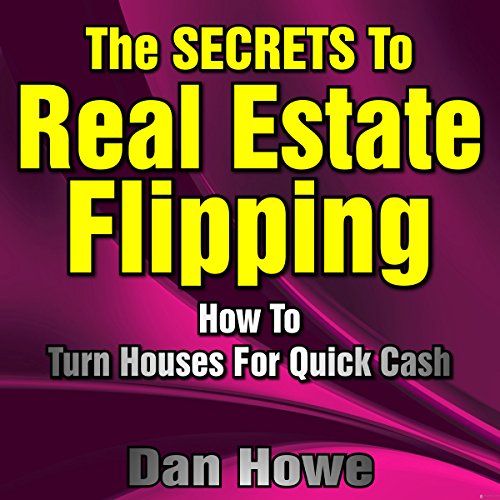 Cover of The Secrets to Real Estate Flipping