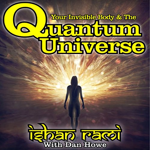 Cover of Your Invisible Body & the Quantum Universe