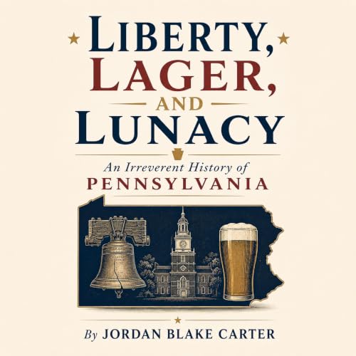 Cover of Liberty, Lager, and Lunacy