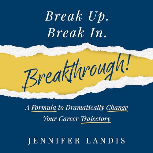Cover of Break Up. Break In. Breakthrough!