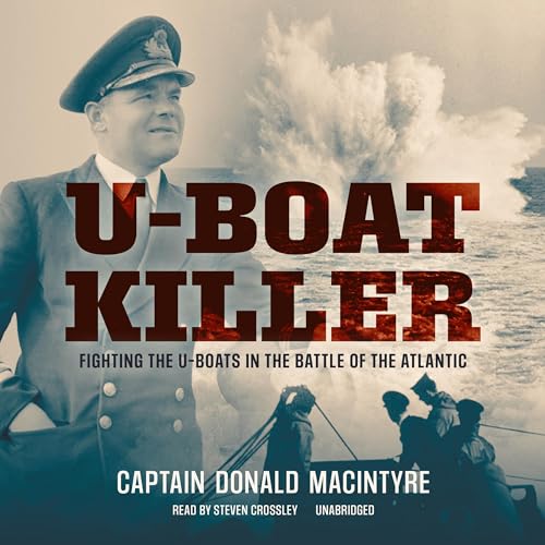 Cover of U-Boat Killer: Fighting the U-Boats in the Battle of the Atlantic
