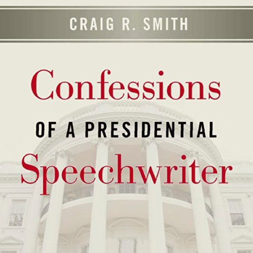 Cover of Confessions of a Presidential Speechwriter