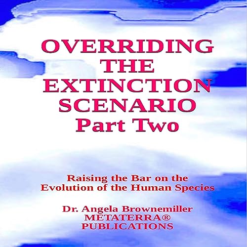 Cover of Overriding the Extinction Scenario, Part Two