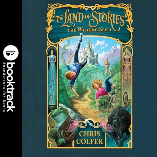 Cover of The Land of Stories: The Wishing Spell: Booktrack Edition