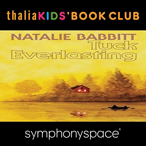 Cover of Thalia Kids' Book Club: 40th Anniversary of Tuck Everlasting with Natalie Babbitt