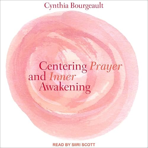 Cover of Centering Prayer and Inner Awakening