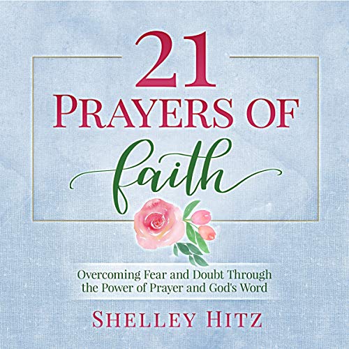 Cover of 21 Prayers of Faith: Overcoming Fear and Doubt Through the Power of Prayer and God's Word