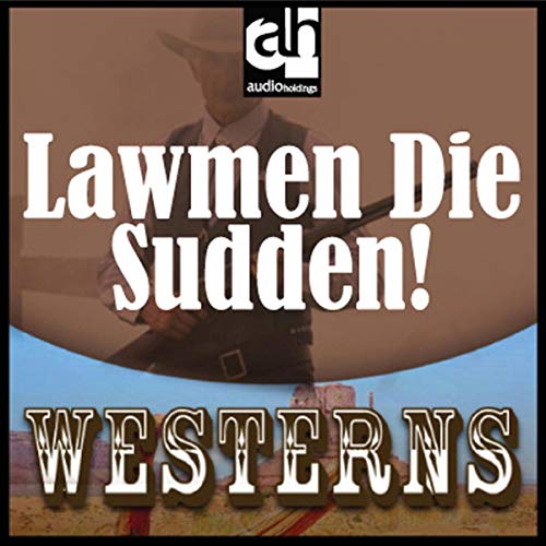 Cover of Lawmen Die Sudden!