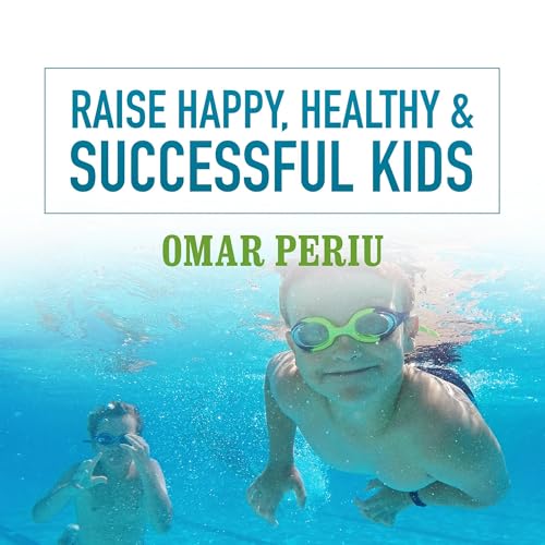 Cover of Raise Happy, Healthy & Successful Kids